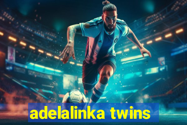 adelalinka twins